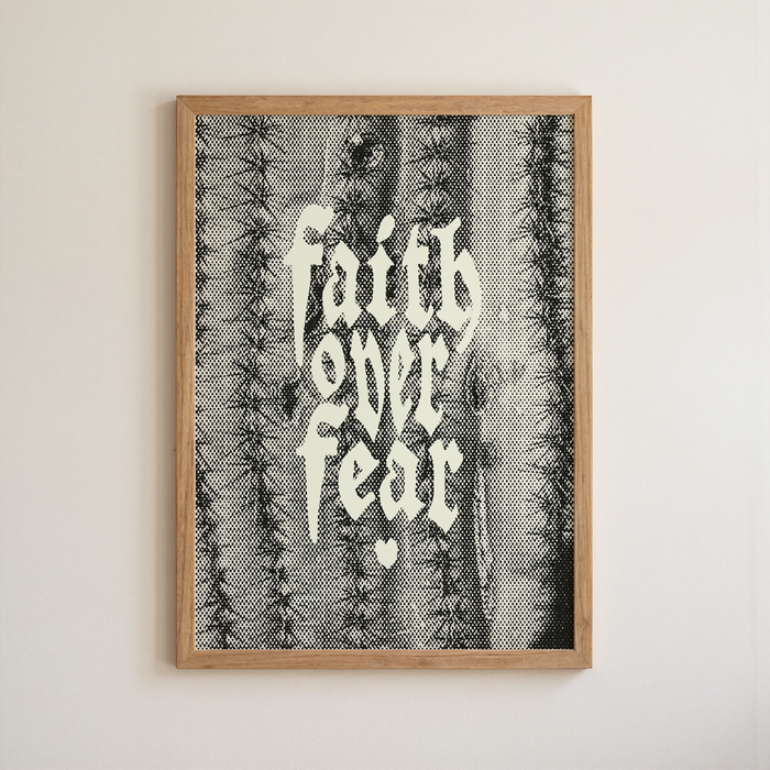 Faith Over Fear print