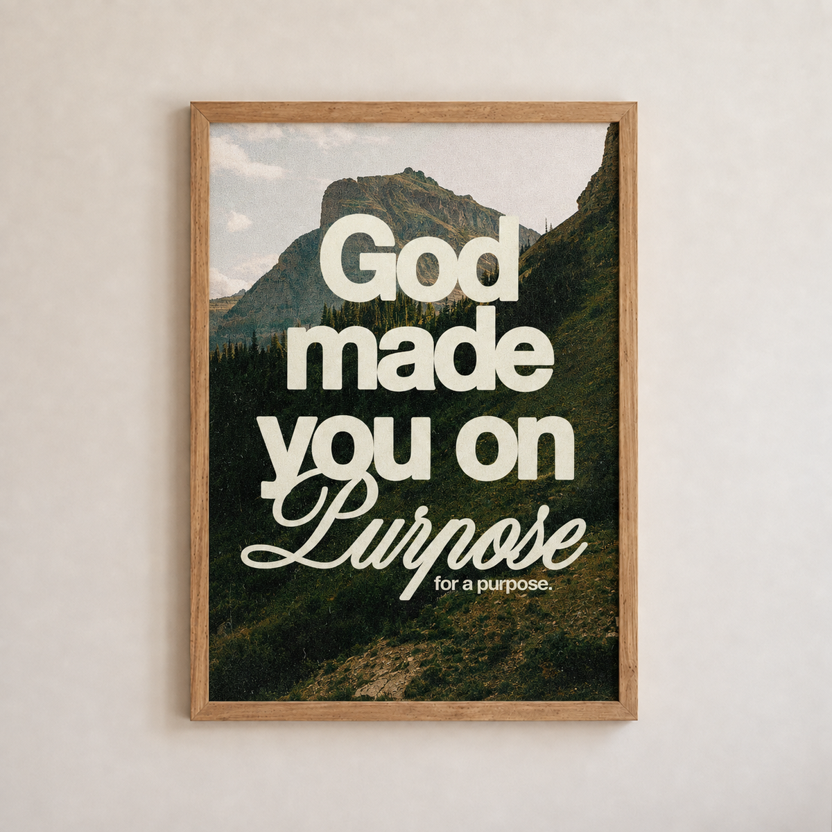 God Made You On Purpose print